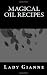 Magical Oil Recipes