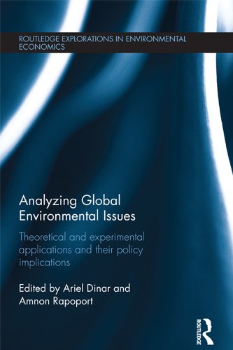 Analyzing Global Environmental Issues: Theoretical and Experimental Applications and their Policy Implications (Routledge Explorations in Environmental Economics)