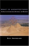 What Is Architecture? An Essay on Landscapes, Buildings, and Machines