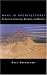 What Is Architecture?: An Essay on Landscapes, Buildings and Machines