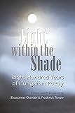 Light within the shade : 800 years of Hungarian poetry
