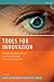 Image of Tools for Innovation: The Science Behind the Practical Methods That Drive New Ideas