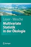 Multivariate Statistik in der &Ouml;kologie: Eine Einf&uuml;hrung: Eine Einfuhrung (Springer-Lehrbuch) - Ilona Leyer, Karsten Wesche