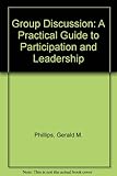 Group discussion : a practical guide to participation and leadership