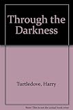 Through the darkness