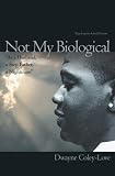Not My Biological "As a Husband, a Step Father, a Nightmare": Based upon Actual Events