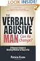 The Verbally Abusive Man, Can He Change?: A Woman's Guide to Deciding Whether to Stay or Go
