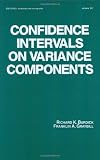 Confidence Intervals on Variance Components (Statistics:  A Series of Textbooks and Monographs)