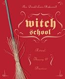 Witch School Ritual, Theory, and Practice: Theory and Practice