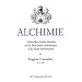 Alchimie : Nouvelles �tudes diverses sur la discipline alchimique et le Sacr� herm�tique
