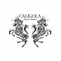 Caligola - Forgive Forget