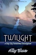 Twilight (Bay City Paranormal Investigations)