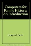 Computers for Family History : Introduction