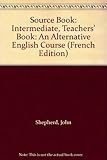The sourcebook : an alternative English course. Intermediate. Teacher's book