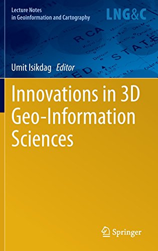 Innovations in 3D Geo-Information Sciences (Lecture Notes in Geoinformation and Cartography)