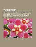 Twin Peaks: Actores de Twin Peaks, David Bowie, David Lynch, Heather Graham, David Duchovny, Kyle MacLachlan, Piper Laurie, Sherilyn Fenn (Spanish Edition)