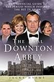 The Real Downton Abbey: An Unofficial Guide to the Period which Inspired the Hit TV Show