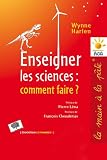 Enseigner les sciences : comment faire ? (Nouvelle �dition)