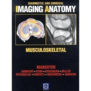 Click here to buy Diagnostic and Surgical Imaging Anatomy: Musculoskeletal by B. J Manaster, Catherine C Roberts, Carol L Andrews, and Cheryl A Petersilge.