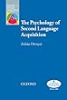The Psychology of Second Language Acquisition (Oxford Applied Linguistics)