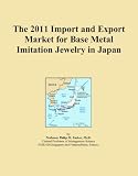The 2011 Import and Export Market for Base Metal Imitation Jewelry in Japan 41snhAkgKgL. SL160 The 2011 Import and Export Market for Base Metal Imitation Jewelry in Japan