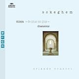 Ockeghem: Missa "De plus en plus"; Chansons