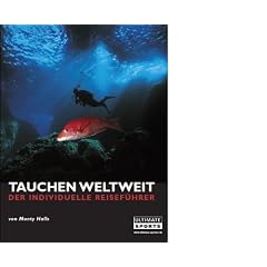 Tauchen weltweit: Der individuelle Reisef�hrer. 60 der weltbesten Tauchgebiete