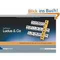 Ludus & Co: Didaktische Spiele f�r alle, die in und mit Gruppen arbeiten