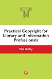 Practical copyright for library and information professionals