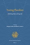 Testing pluralism : globalizing belief, localizing gods