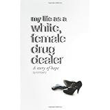 My Life as a White, Female Drug Dealerby Mike Friedman