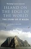 Island on the Edge of the World: The Story of St Kilda