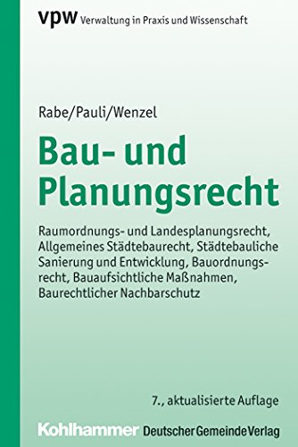 Bau- und Planungsrecht: Raumordnungs- und Landesplanungsrecht, Allgemeines Städtebaurecht, Städtebauliche Sanierung und Entwicklung, Bauordnungsrecht, ... in Praxis und Wissenschaft) (German Edition)