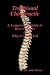 Traditional Chiropractic: A Layperson's Guide to How it Works & Why it's Attacked