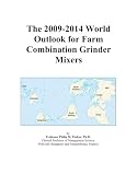 The 2009-2014 World Outlook for Farm Combination Grinder Mixers