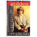Golden Stone: The Untold Life and Tragic Death of Brian Jones