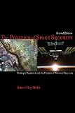 The Politics of Space Security: Strategic Restraint and the Pursuit of National Interests, Second Edition