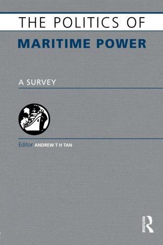 The Politics of Maritime Power: A Survey (Europa Politics of ...)