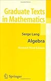 Algebra (Graduate Texts in Mathematics)
