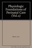 Physiologic foundations of perinatal care. Vol.2