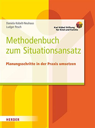 Methodenbuch zum Situationsansatz: Planungsschritte in der Praxis umsetzen (German Edition)