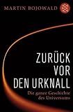 Zur&uuml;ck vor den Urknall: Die ganze Geschichte des Universums - Martin Bojowald