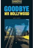 Goodbye, Mr Hollywood: Stage 1: 400 Headwords (Oxford Bookworms)