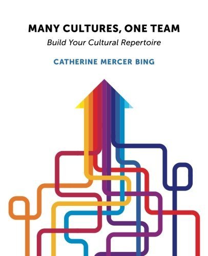 Many Cultures, One Team: Build Your Cultural Repertoire 1st edition by Bing, Catherine Mercer (2015) Paperback