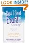 How I Said Bah! to cancer: A Guide to Thinking, Laughing, Living and Dancing Your Way Through