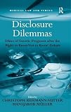 Disclosure dilemmas : ethics of genetic prognosis after the 'right to know/not to know' debate