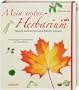 Mein erstes Herbarium - B�ume bestimmen und Bl�tter pressen
