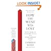 How the West Was Lost: Fifty Years of Economic Folly--And the Stark Choices Ahead