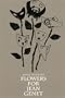 Flowers for Jean Genet (Studies in Austrian Literature, Culture, and Thought Translation Series)