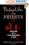 Pedophiles and Priests: Anatomy of a Contemporary Crisis
